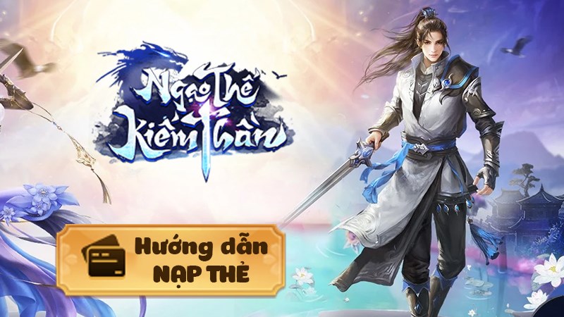 C&aacute;ch nạp Ngạo Thế Kiếm Thần
