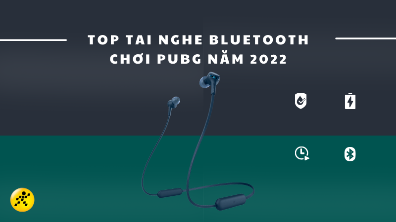TOP 20 tai nghe bluetooth chơi PUBG Mobile tốt nhất 2022