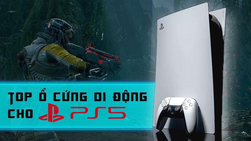 5 ổ cứng di động SSD cho PS5 được y&ecirc;u th&iacute;ch nhất