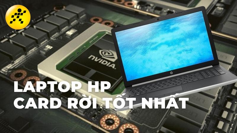 Laptop HP card rời tốt nhất 2020 TGDĐ