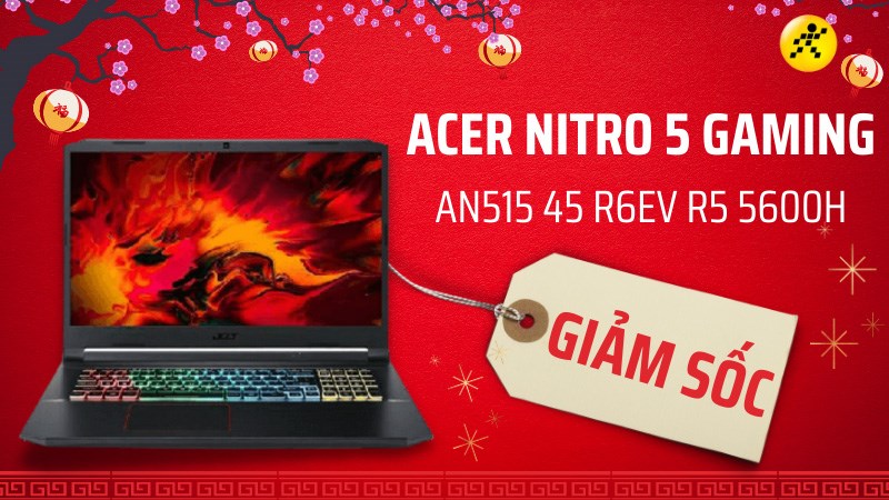 Acer Nitro 5 Gaming AN515 45 R6EV R5 5600H giảm mạnh 
