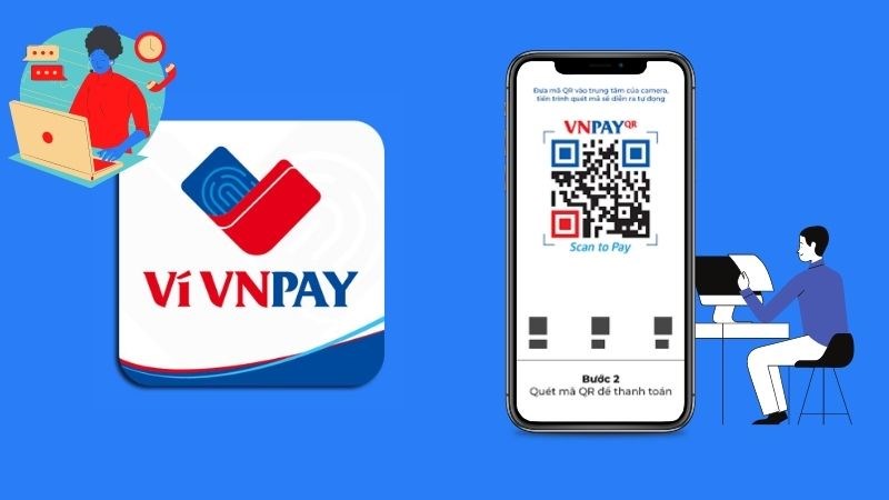 Cách sử dụng ví VNPAY, thanh toán tiện lợi từ A - Z