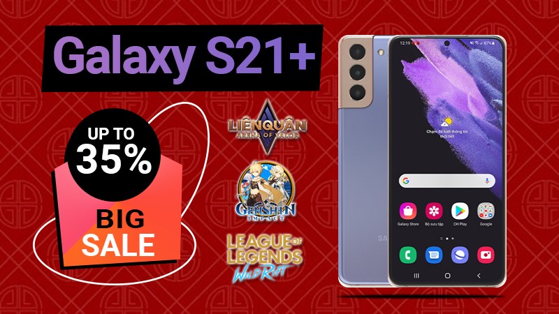Rước Galaxy S21+ 5G 128GB giảm 9 triệu, chiến mọi tựa game