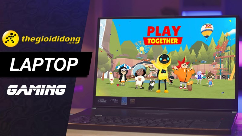 Laptop chơi Play Together