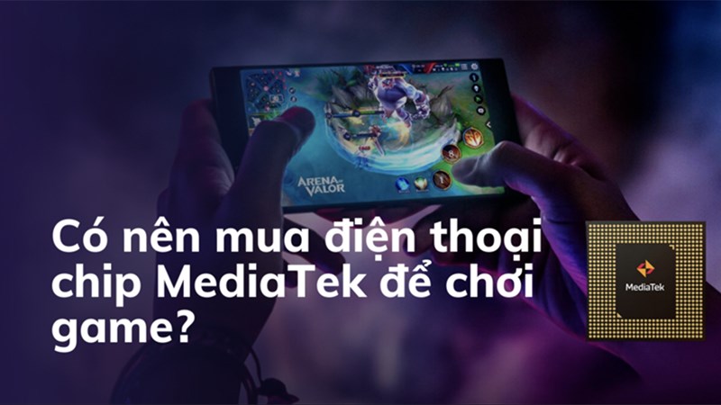 C&oacute; n&ecirc;n mua điện thoại chip MediaTek về chơi game?
