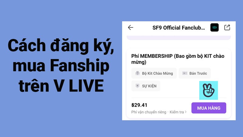 Cách đăng ký, mua Fanship trên V LIVE cực nhanh, đơn giản
