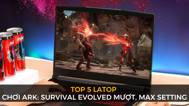 Top laptop gaming chơi ARK: Survival Evovled cực mượt, max setting Top laptop gaming chơi ARK: Survival Evovled cực mượt, max setting