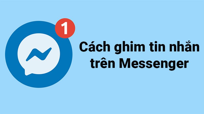 3 cách ghim, bỏ ghim tin nhắn trên Messenger nhanh, đơn giản