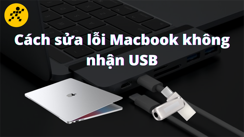 C&aacute;ch sửa lỗi Macbook kh&ocirc;ng nhận USB