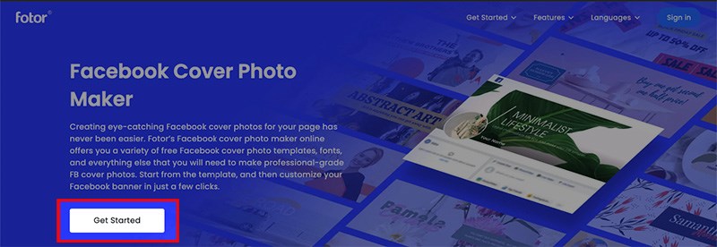 Truy cập trang web Fotor https://www.fotor.com/features/facebook.html, chọn Get started