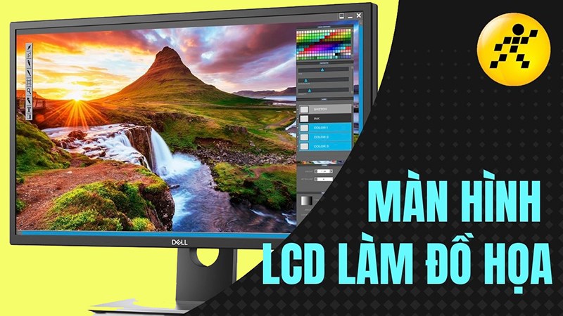Top 5 m&agrave;n h&igrave;nh LCD l&agrave;m đồ họa chuẩn 2022
