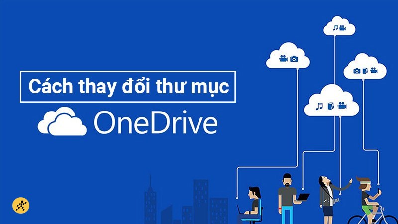 C&aacute;ch thay đổi thư mục Onedrive