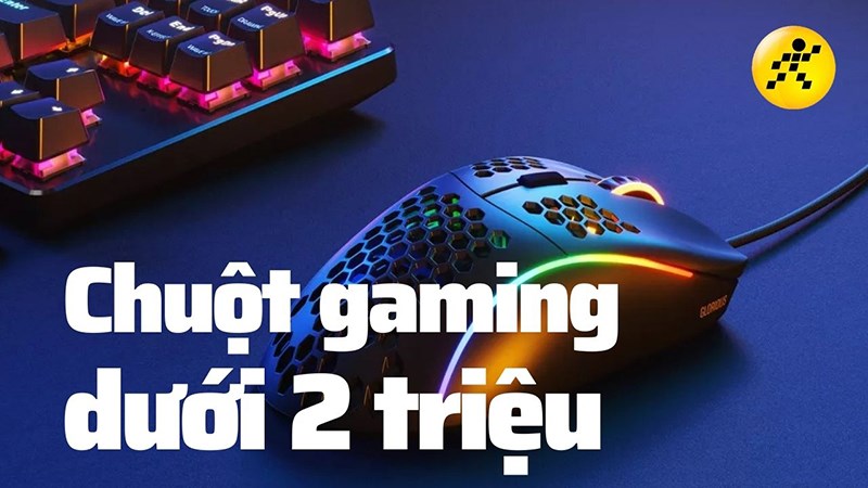 Top 10 chuột gaming dưới 2 triệu đ&aacute;ng mua 2022