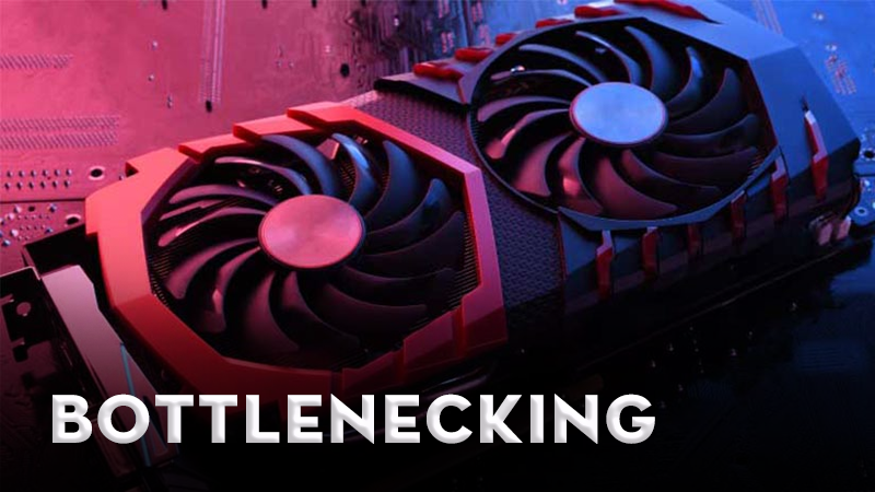 Hiện tượng &ldquo;Bottlenecking&rdquo;