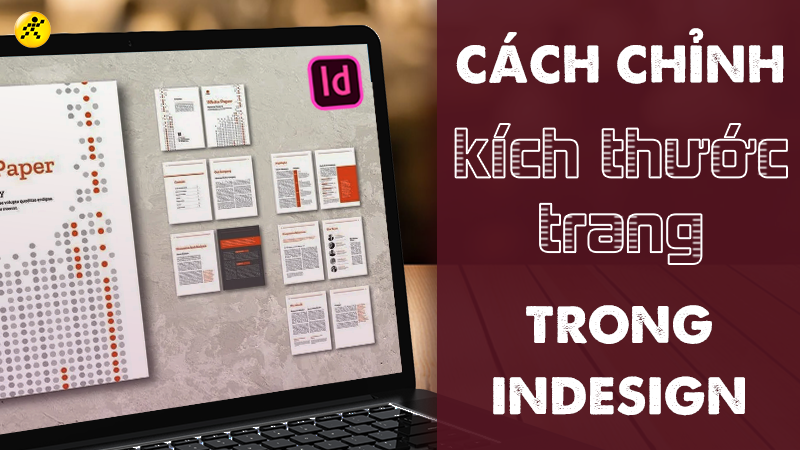 C&aacute;ch thay đổi k&iacute;ch thước trang trong Adobe Indesign chi tiết từng bước