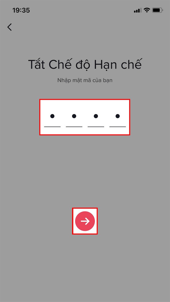 Nhập mật m&atilde; để tắt chế độ hạn chế tr&ecirc;n TikTok > Nhấn biểu tượng mũi t&ecirc;n