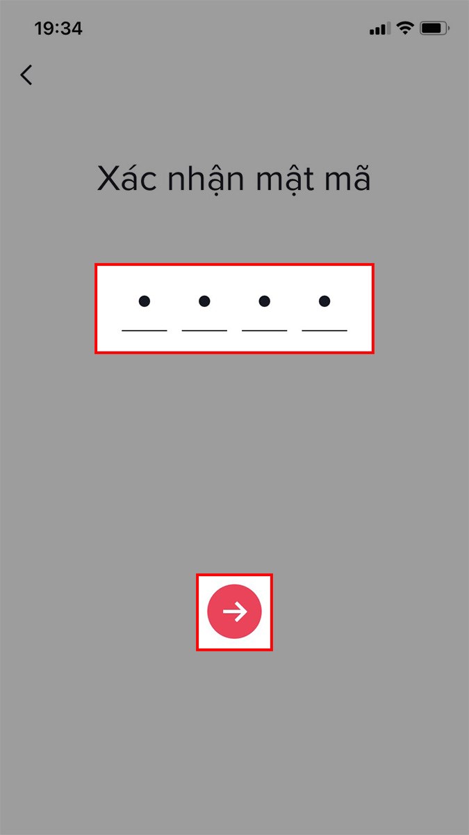 X&aacute;c nhận mật m&atilde; 1 lần nữa > Nhấn biểu tượng mũi t&ecirc;n