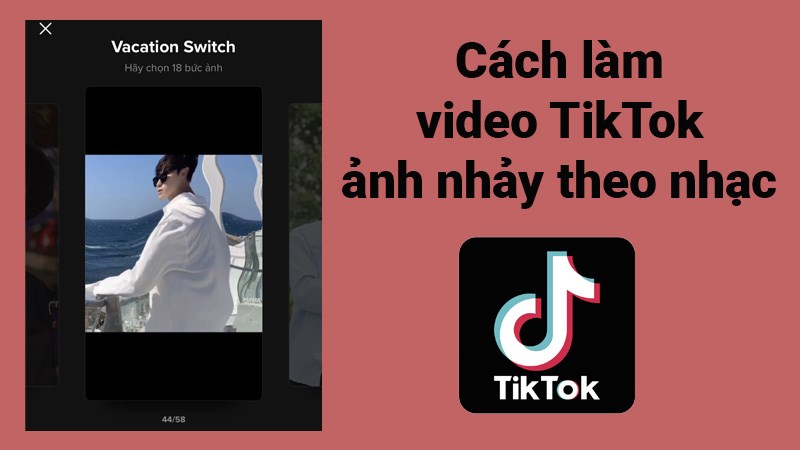 2 cách làm video TikTok ảnh nhảy theo nhạc nhanh, đơn giản