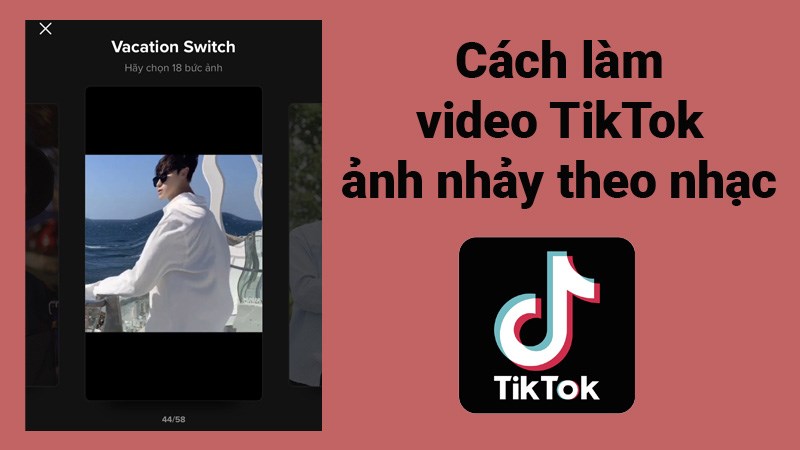 2 c&aacute;ch l&agrave;m video TikTok ảnh nhảy theo nhạc nhanh, đơn giản