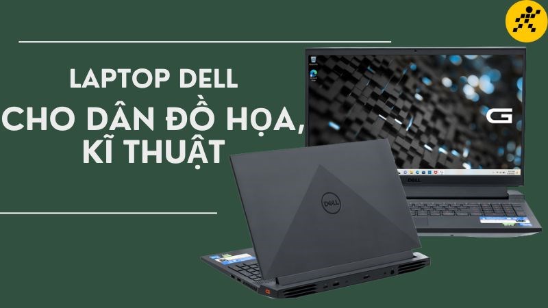 Top 8 laptop Dell cho dân đồ họa, kỹ thuật đáng sở hữu nhất Top 8 laptop Dell cho dân đồ họa, kỹ thuật đáng sở hữu nhất