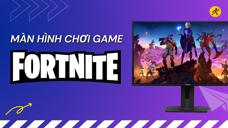 Tổng hợp 5 m&agrave;n h&igrave;nh chơi Fortnite tốt nhất, đ&aacute;ng mua nhất 2022