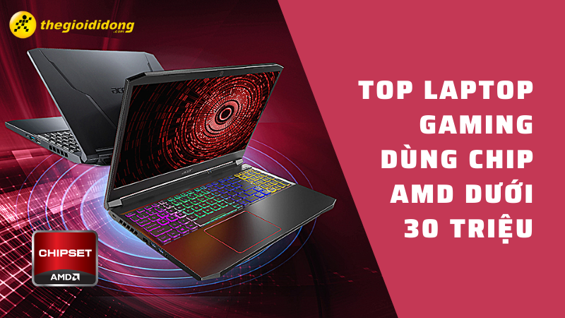 Top-7-laptop-gaming-dùng-chip-AMD-duói-30-triẹu-chính-hãng