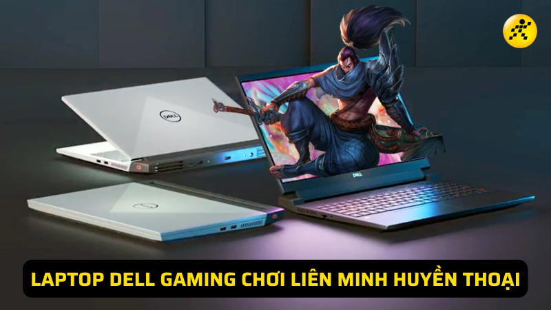 TOP 10 laptop Dell chơi Li&ecirc;n Minh tốt nhất 2022, kh&ocirc;ng thể bỏ qua
