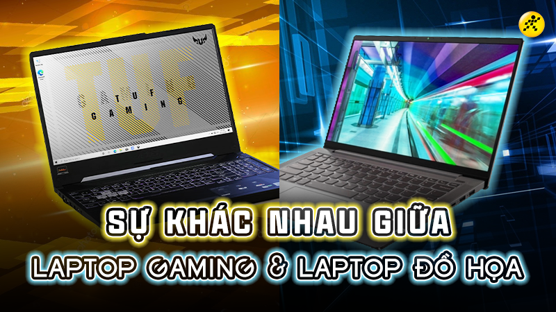 Sự kh&aacute;c nhau giữa laptop gaming v&agrave; laptop đồ họa