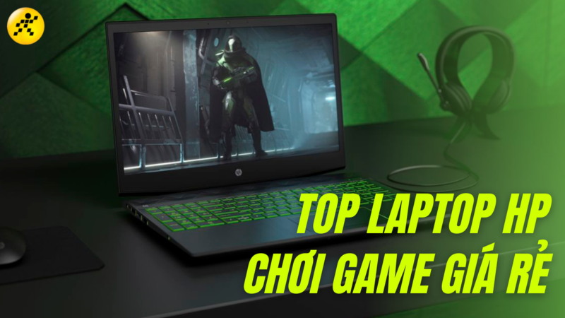 Tổng hợp 5 laptop HP chơi game gi&aacute; rẻ, n&ecirc;n mua nhất 2022