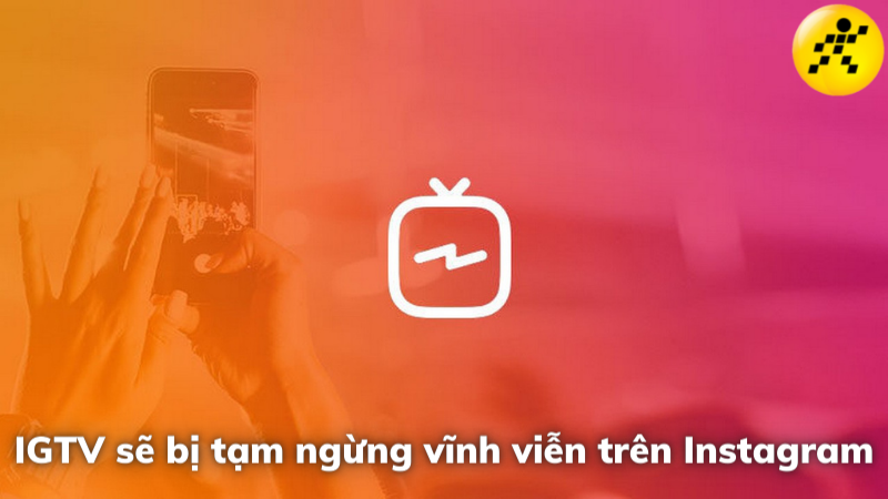 Instagram: Ứng dụng IGTV sẽ bị tạm ngừng vĩnh viễn trên nền tảng này