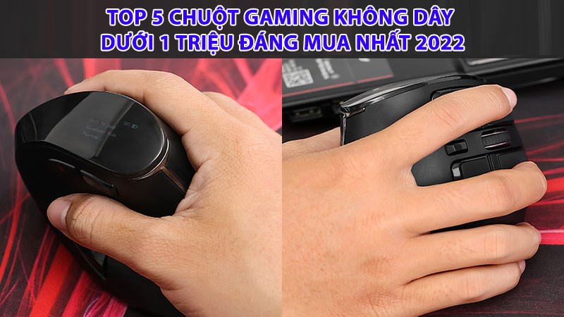 Top 5 chuột gaming kh&ocirc;ng d&acirc;y dưới 1 triệu đ&aacute;ng mua nhất 2022