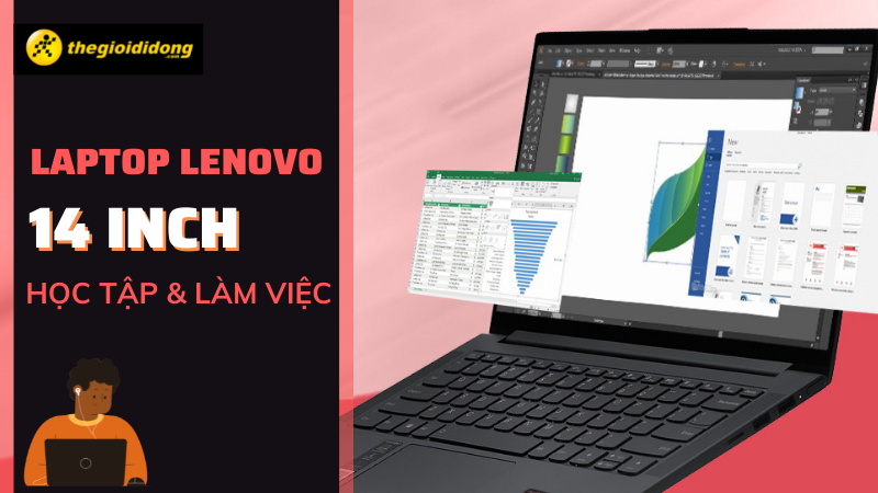 Top 10 laptop Lenovo 14 inch học tập và làm việc tốt nhất hiện nay