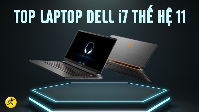Top laptop Dell Core i7 đáng sở hữu