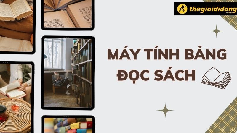 TOP 12 m&aacute;y t&iacute;nh bảng đọc s&aacute;ch, eBook, Kindle tốt nhất 2023