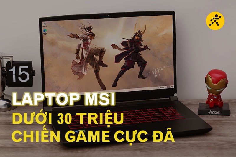 Top 5 laptop MSI dưới 30 triệu chiến game cực đ&atilde;