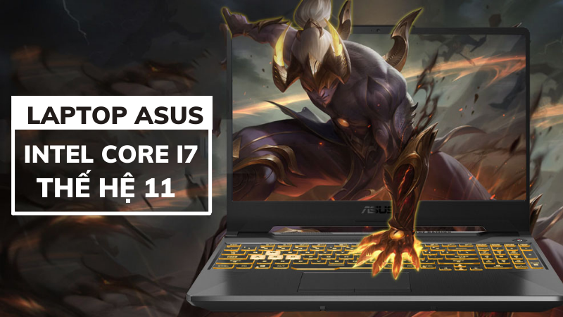 Top 7 laptop Asus i7 thế hệ 11 chơi game v&agrave; học tập đỉnh nhất