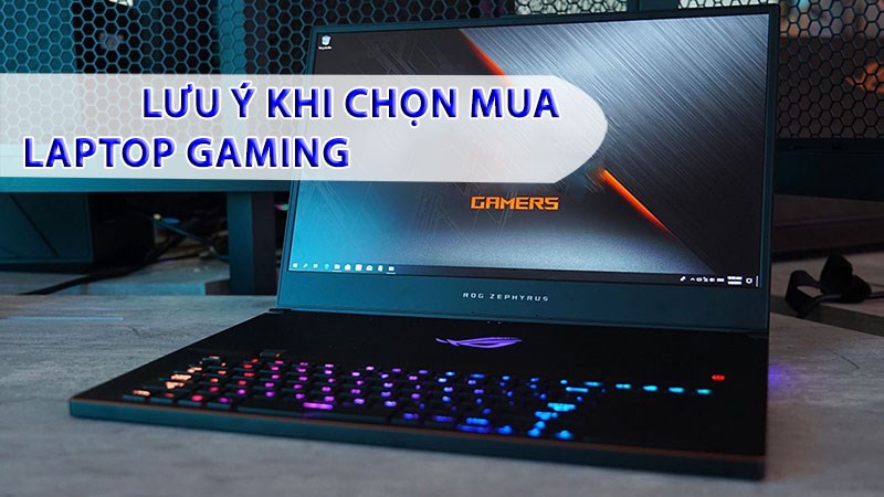 Những điều cần lưu &yacute; khi chọn mua laptop gaming