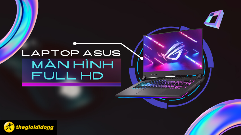 Tổng hợp 10 laptop Asus m&agrave;n h&igrave;nh Full HD tốt nhất hiện nay