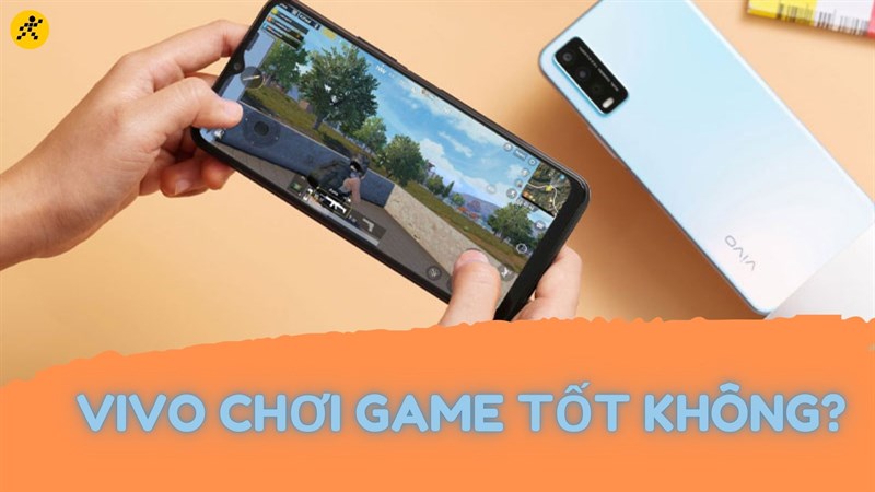 Vivo chơi game tốt kh&ocirc;ng?
