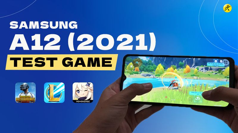 Test game tr&ecirc;n điện thoại Samsung Galaxy A12 6GB