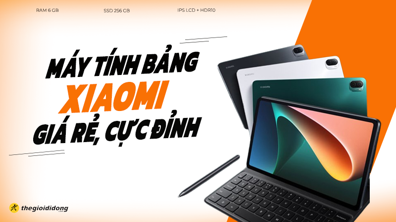 M&aacute;y t&iacute;nh bảng Xiaomi gi&aacute; rẻ, vừa học vừa chơi cực đỉnh