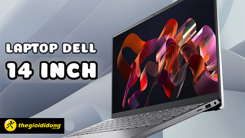 Top 10 laptop Dell 14 inch ch&iacute;nh h&atilde;ng, đ&aacute;ng sở hữu nhất