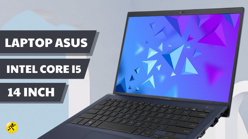 Top 10 laptop Asus Intel Core i5 14 inch chất lượng, đ&aacute;ng mua nhất