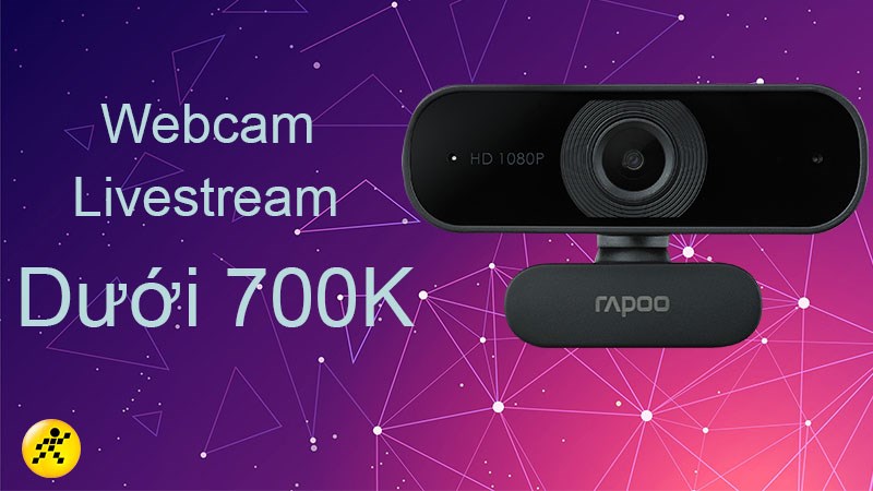 Top 5 webcam livestream dưới 700k không nên bỏ lỡ