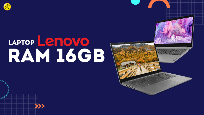Top laptop Lenovo RAM 16GB c&acirc;n mọi t&aacute;c vụ tốt nhất