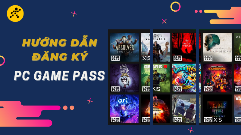 PC Game Pass là gì? Hướng dẫn đăng ký dịch vụ