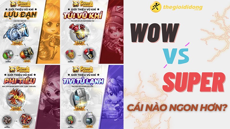 WOW v&agrave; SUPER c&aacute;i n&agrave;o ngon hơn trong Gunny Orgin?