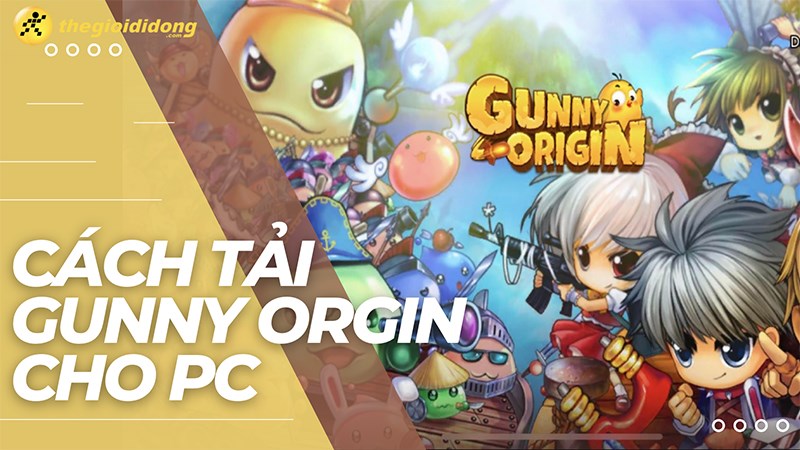 Cách tải Gunny Origin trên PC