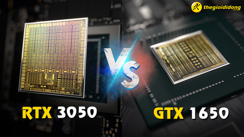 RTX 3050 vs GTX 1650 - Đâu là VGA lý tưởng cho laptop gaming tầm trung