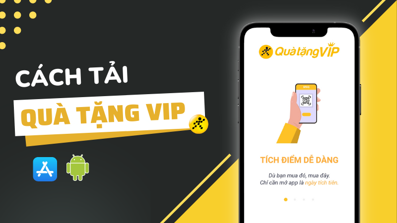 Hướng dẫn cách tải App Quà Tặng Vip trên Android và iOS từ A - Z